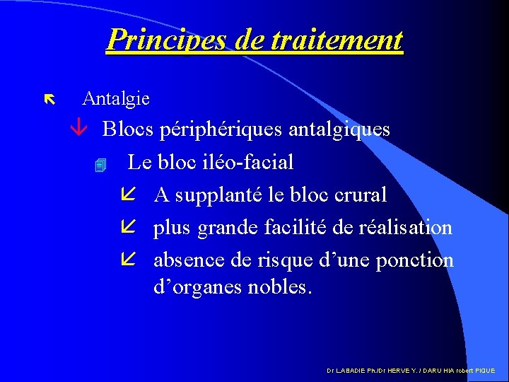 Principes de traitement ë Antalgie â Blocs périphériques antalgiques 4 Le bloc iléo-facial å