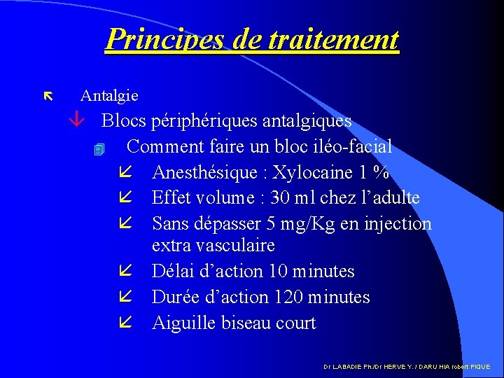 Principes de traitement ë Antalgie â Blocs périphériques antalgiques 4 Comment faire un bloc