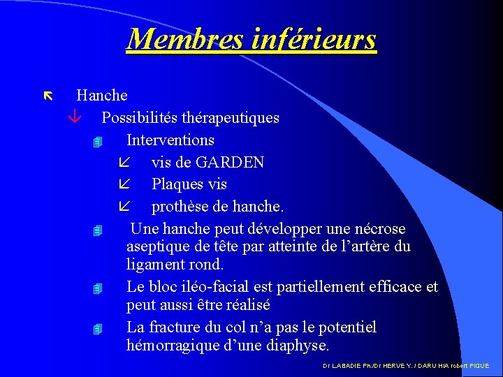 Membres inférieurs ë Hanche â Possibilités thérapeutiques 4 Interventions å vis de GARDEN å