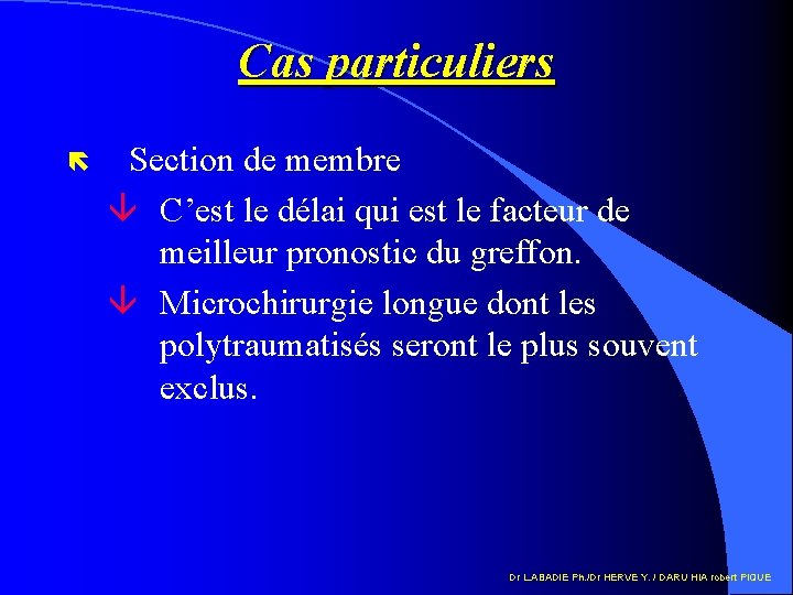 Cas particuliers ë Section de membre â C’est le délai qui est le facteur