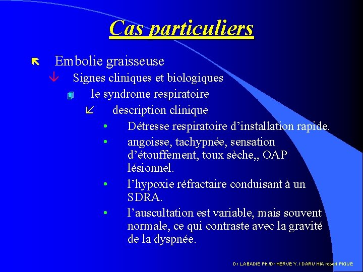 Cas particuliers ë Embolie graisseuse â Signes cliniques et biologiques 4 le syndrome respiratoire