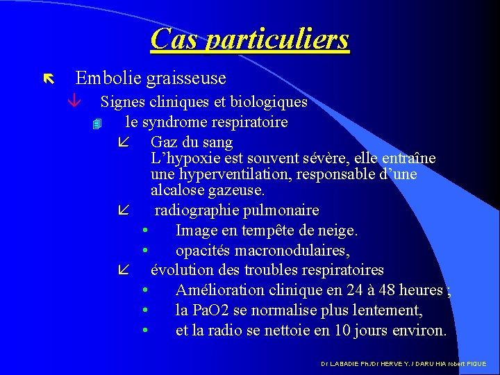 Cas particuliers ë Embolie graisseuse â Signes cliniques et biologiques 4 le syndrome respiratoire