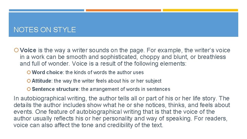NOTES ON STYLE Voice is the way a writer sounds on the page. For