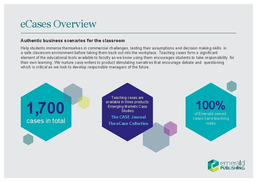 e. Cases Overview Authentic business scenarios for the classroom Help students immerse themselves in