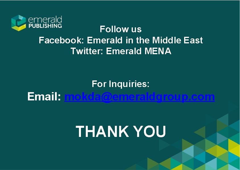 Follow us Facebook: Emerald in the Middle East Twitter: Emerald MENA For Inquiries: Email: