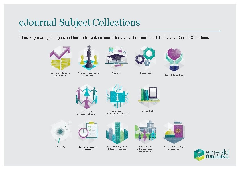 e. Journal Subject Collections Effectively manage budgets and build a bespoke e. Journal library