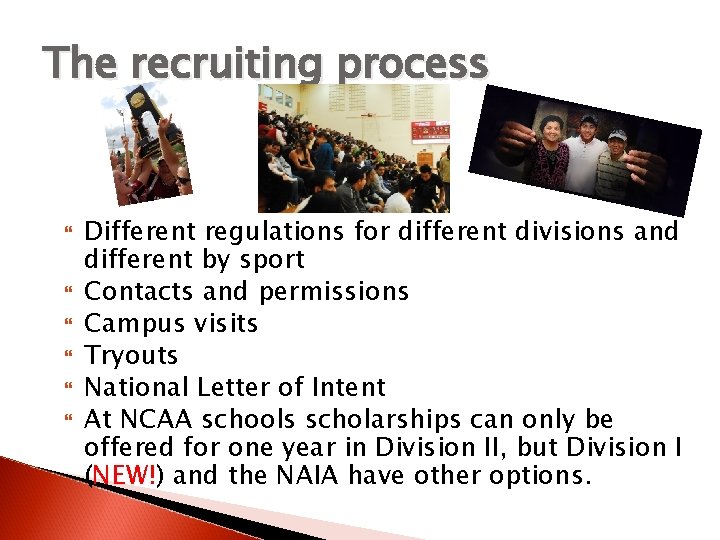 The recruiting process Different regulations for different divisions and different by sport Contacts and