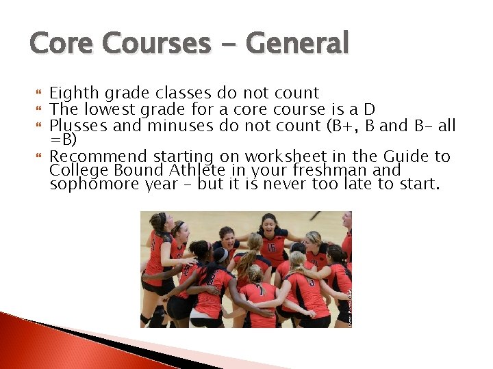 Core Courses - General Eighth grade classes do not count The lowest grade for