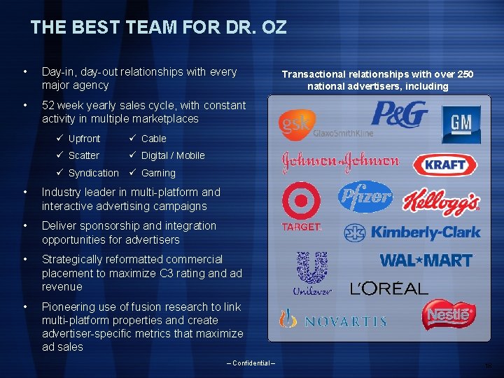 THE BEST TEAM FOR DR. OZ • Day-in, day-out relationships with every major agency