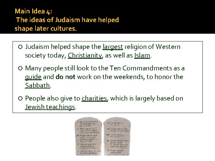 Main Idea 4: The ideas of Judaism have helped shape later cultures. Judaism helped