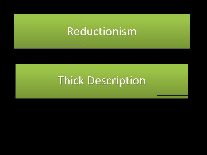 Reductionism Thick Description 
