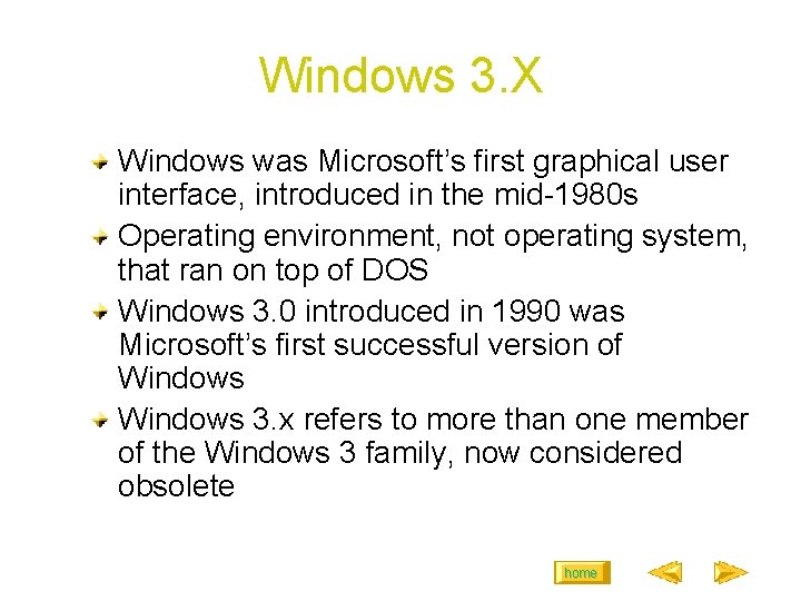 Windows 3. X Windows was Microsoft’s first graphical user interface, introduced in the mid-1980