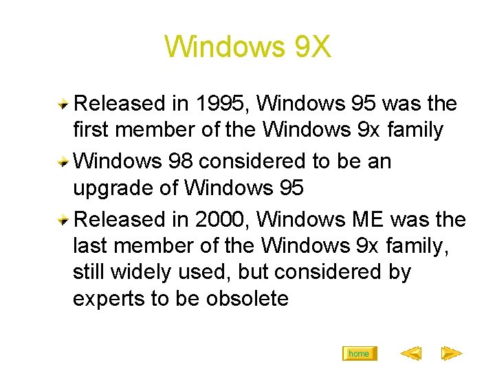 Windows 9 X Released in 1995, Windows 95 was the first member of the