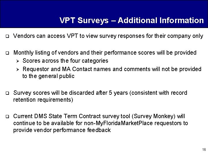 VPT Surveys – Additional Information q Vendors can access VPT to view survey responses