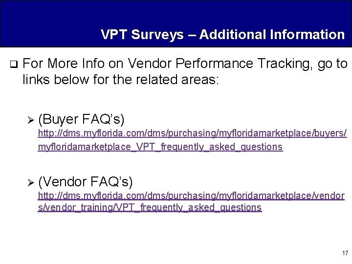 VPT Surveys – Additional Information q For More Info on Vendor Performance Tracking, go