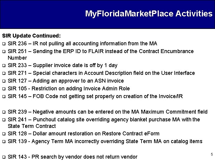 My. Florida. Market. Place Activities SIR Update Continued: q SIR 236 – IR not