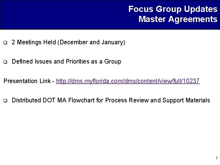 Focus Group Updates Master Agreements q 2 Meetings Held (December and January) q Defined