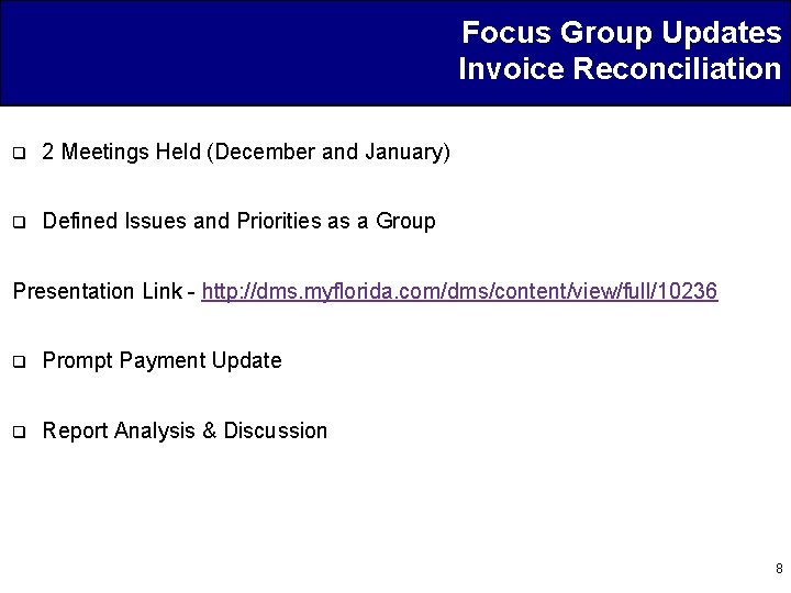 Focus Group Updates Invoice Reconciliation q 2 Meetings Held (December and January) q Defined