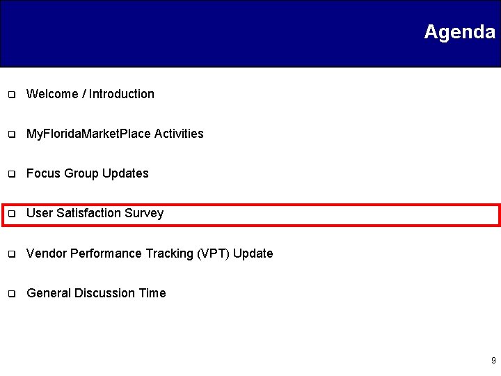 Agenda q Welcome / Introduction q My. Florida. Market. Place Activities q Focus Group