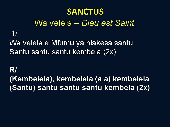 SANCTUS Wa velela – Dieu est Saint 1/ Wa velela e Mfumu ya niakesa SANCTUS Wa velela – Dieu est Saint 1/ Wa velela e Mfumu ya niakesa