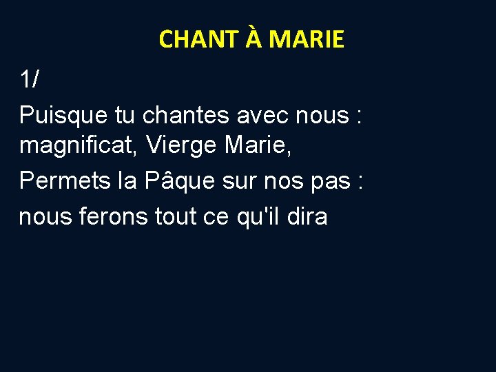 CHANT À MARIE 1/ Puisque tu chantes avec nous : magnificat, Vierge Marie, Permets CHANT À MARIE 1/ Puisque tu chantes avec nous : magnificat, Vierge Marie, Permets