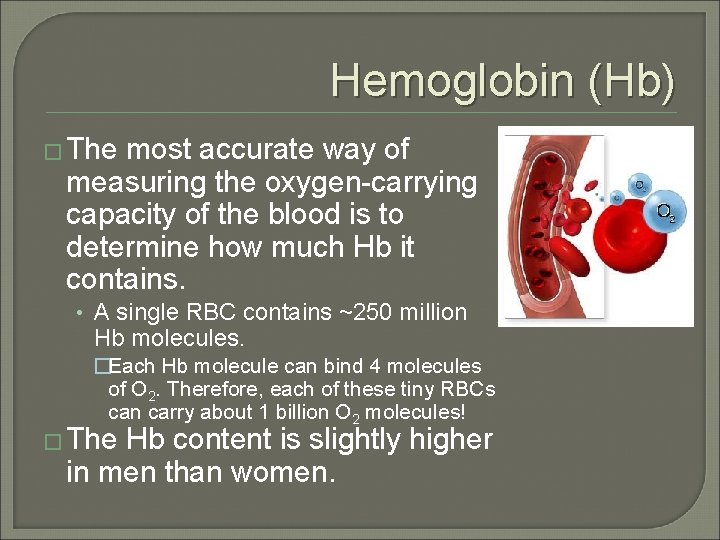 Hemoglobin (Hb) � The most accurate way of measuring the oxygen-carrying capacity of the