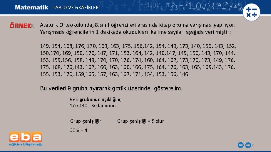 TABLO VE GRAFİKLER Ö R N E K Atatürk Ortaokulunda, 8. sınıf öğrencileri arasında