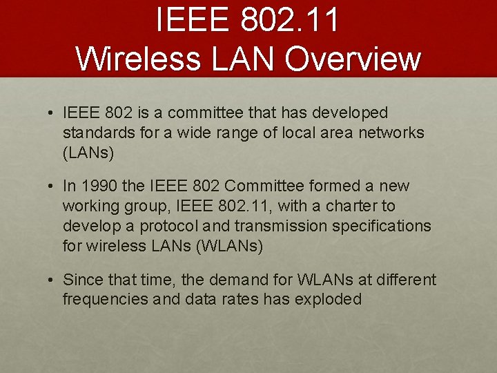 IEEE 802. 11 Wireless LAN Overview • IEEE 802 is a committee that has