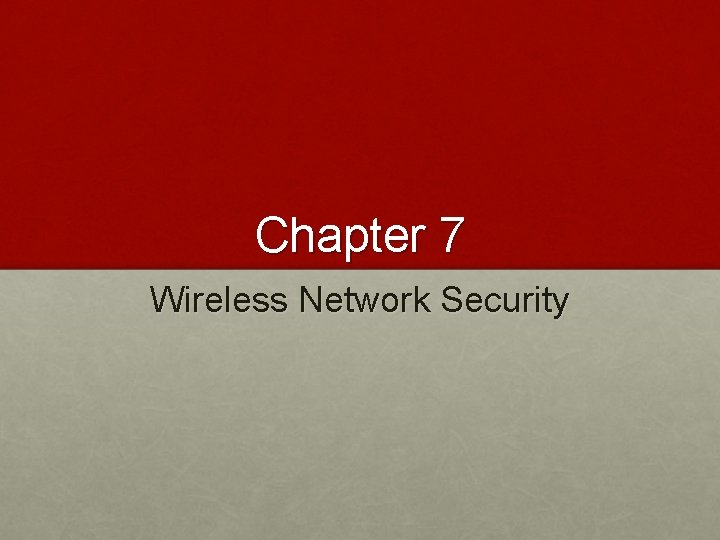 Chapter 7 Wireless Network Security 