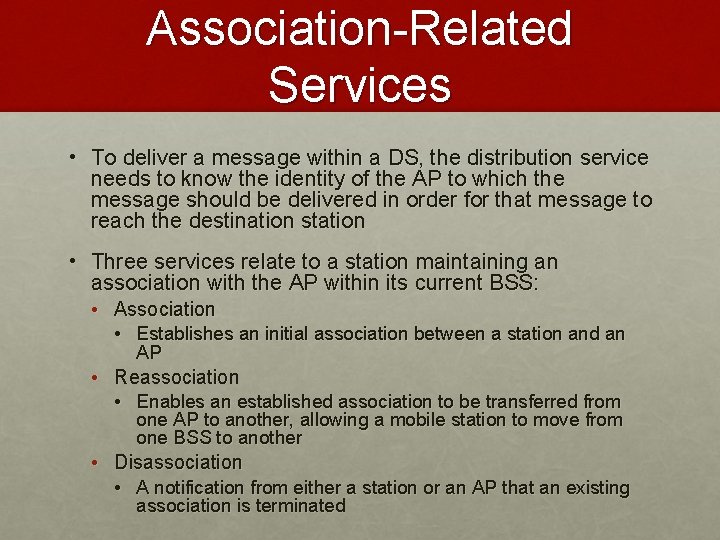 Association-Related Services • To deliver a message within a DS, the distribution service needs