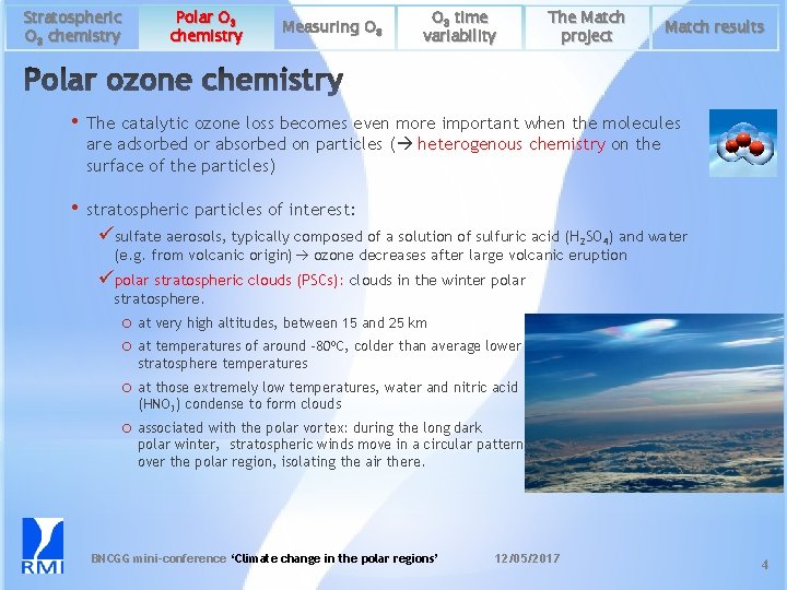 Stratospheric O 3 chemistry Polar O 3 chemistry Measuring O 3 time variability The