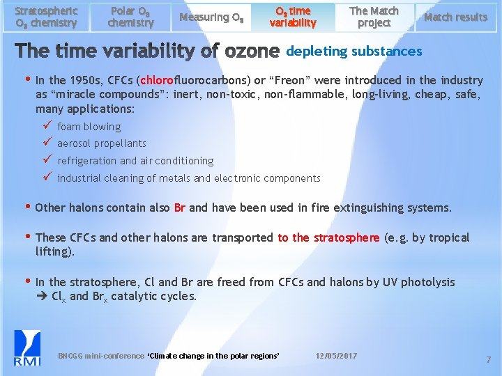 Stratospheric O 3 chemistry Polar O 3 chemistry Measuring O 3 time variability The