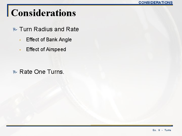 CONSIDERATIONS Considerations P P Turn Radius and Rate § Effect of Bank Angle §