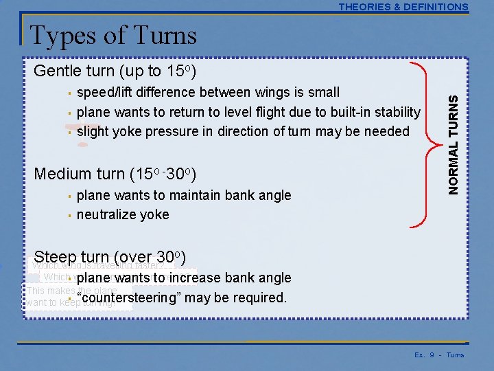 THEORIES & DEFINITIONS Types of Turns § § § speed/lift difference between wings is