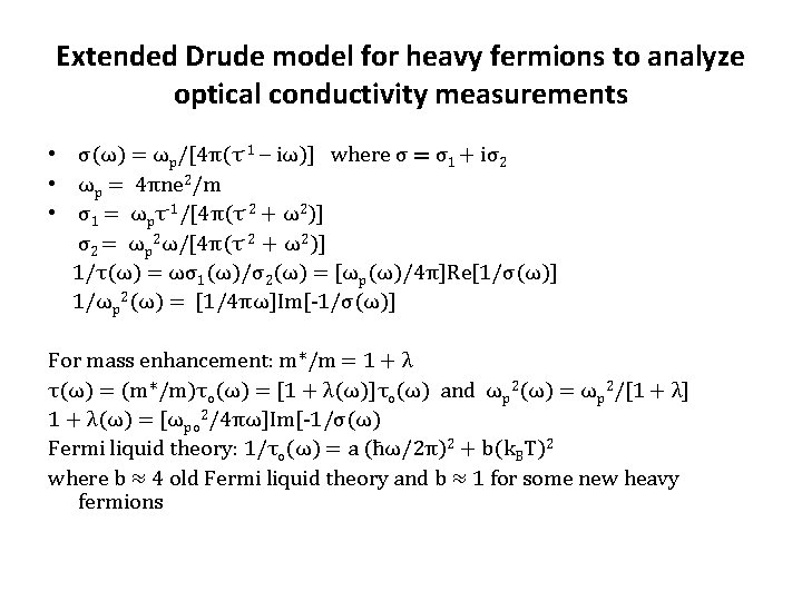 Extended Drude model for heavy fermions to analyze optical conductivity measurements • σ(ω) =