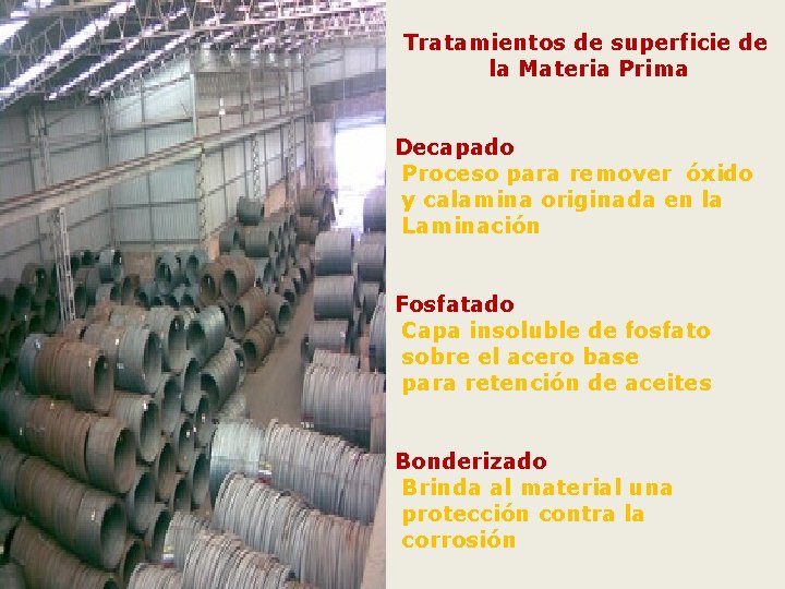 Tratamientos de superficie de la Materia Prima Decapado Proceso para remover óxido y calamina Tratamientos de superficie de la Materia Prima Decapado Proceso para remover óxido y calamina