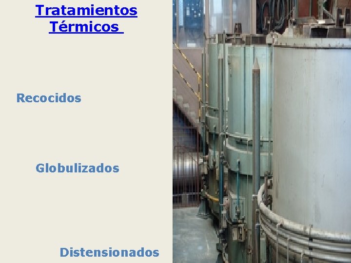 Tratamientos Térmicos Recocidos Globulizados Distensionados Tratamientos Térmicos Recocidos Globulizados Distensionados
