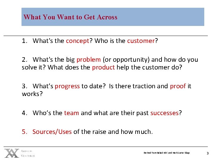 What You Want to Get Across 1. What's the concept? Who is the customer?