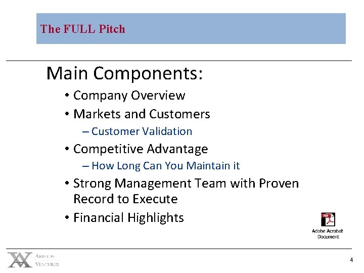 The FULL Pitch Main Components: • Company Overview • Markets and Customers – Customer