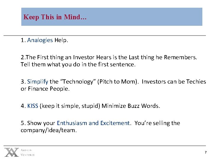 Keep This in Mind… 1. Analogies Help. 2. The First thing an Investor Hears