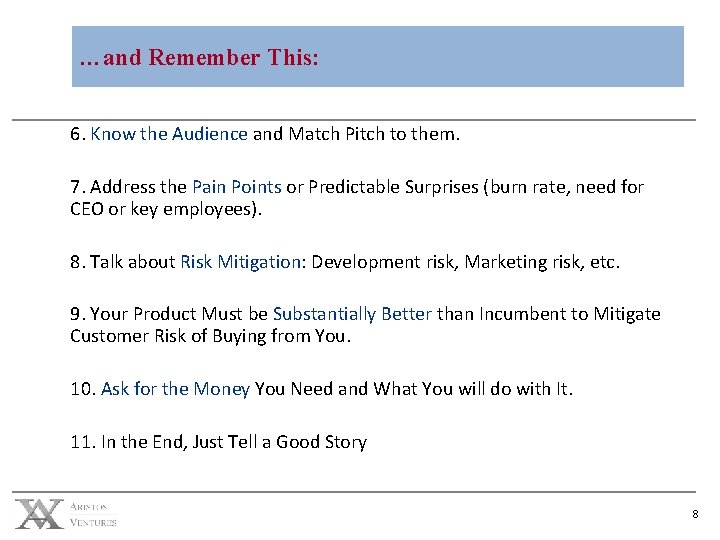 …and Remember This: 6. Know the Audience and Match Pitch to them. 7. Address