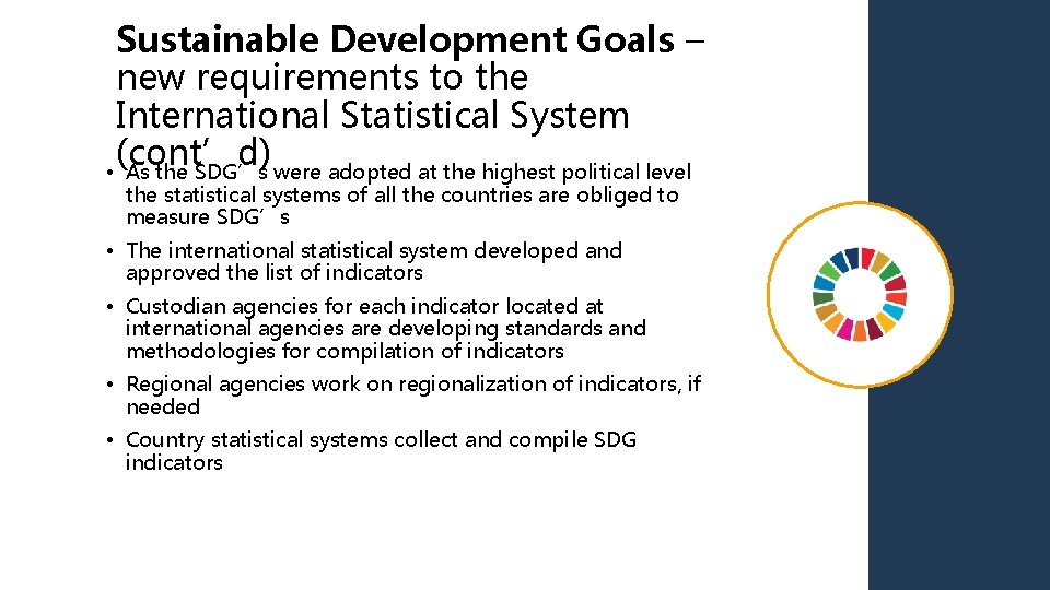 Sustainable Development Goals – new requirements to the International Statistical System (cont’d) • As