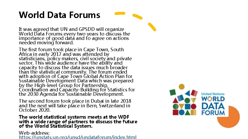 World Data Forums It was agreed that UN and GPSDD will organize World Data