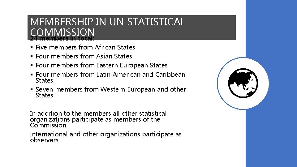 MEMBERSHIP IN UN STATISTICAL COMMISSION 24 members in total: Five members from African States