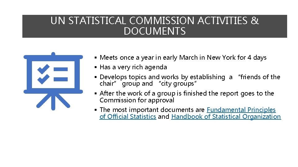 UN STATISTICAL COMMISSION ACTIVITIES & DOCUMENTS § Meets once a year in early March