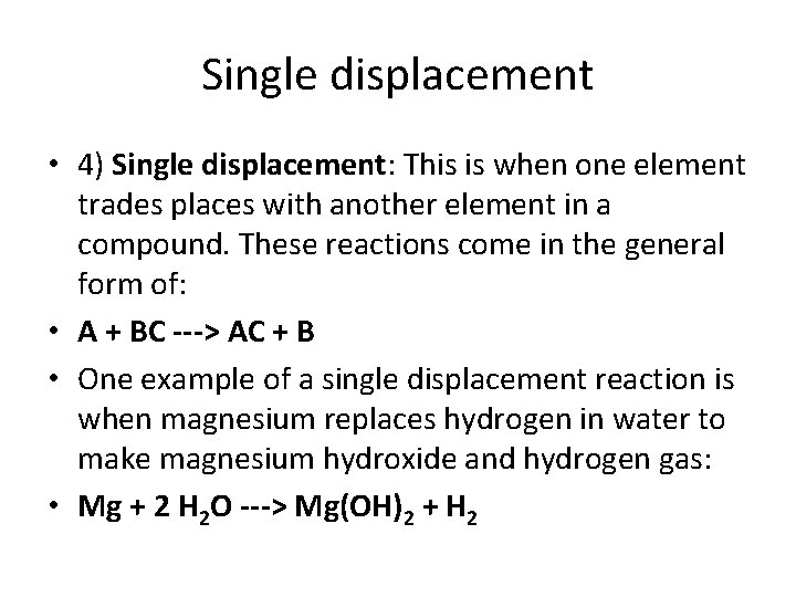Single displacement • 4) Single displacement: This is when one element trades places with