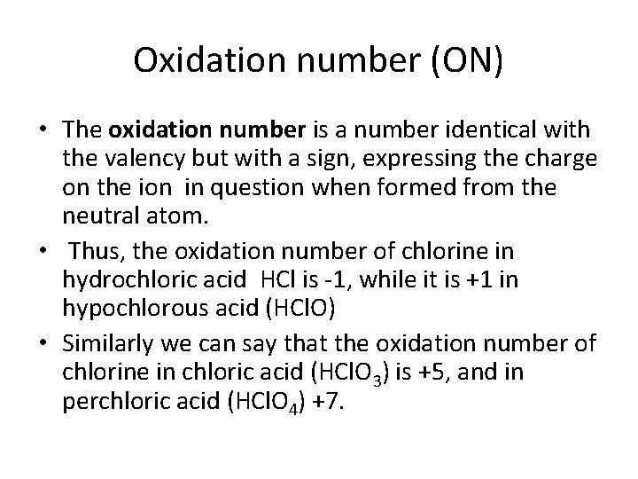 Oxidation number (ON) • The oxidation number is a number identical with the valency