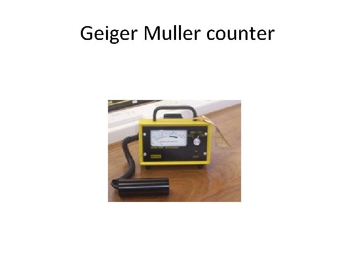 Geiger Muller counter 
