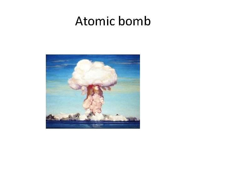 Atomic bomb 