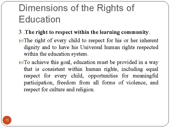 Dimensions of the Rights of Education 3. The right to respect within the learning